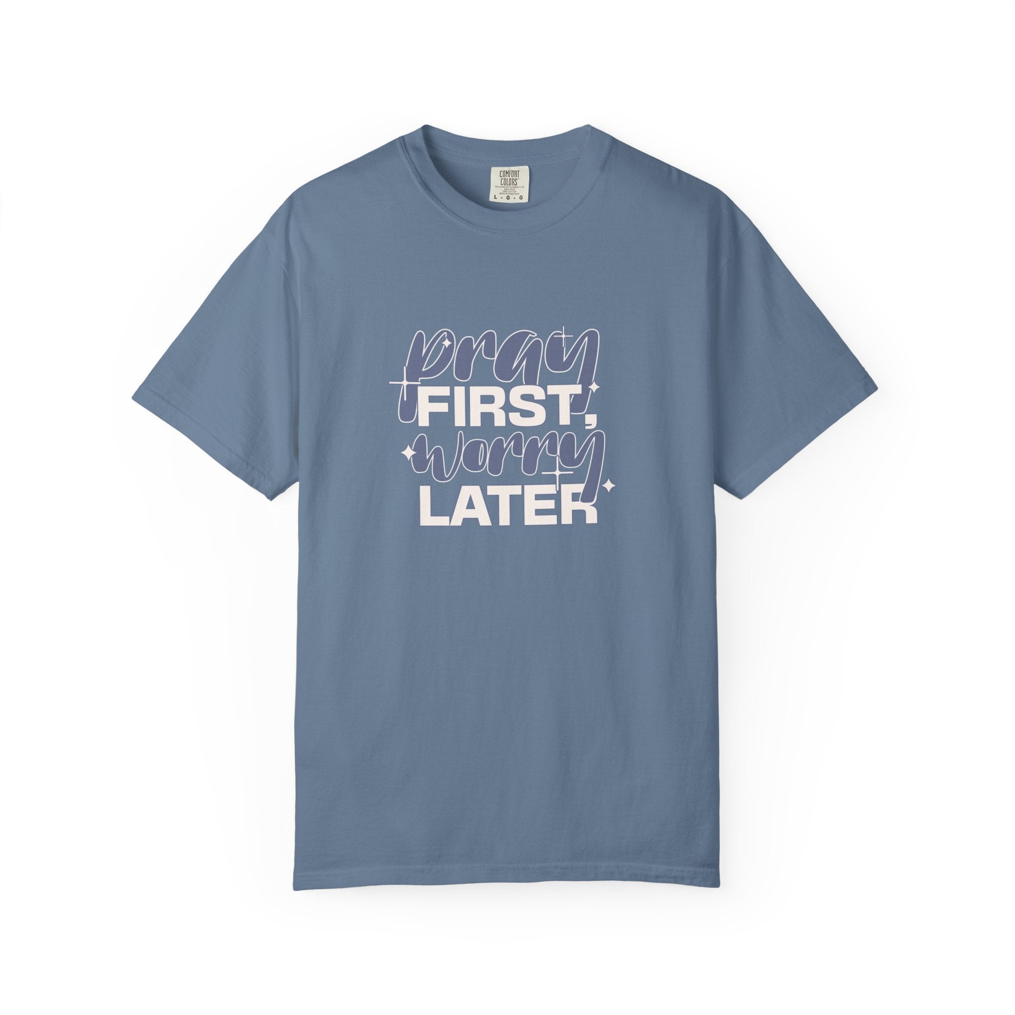Classic Comfort Colors® 1717 Unisex T-Shirt – Pray First, Worry Later | Made in USA