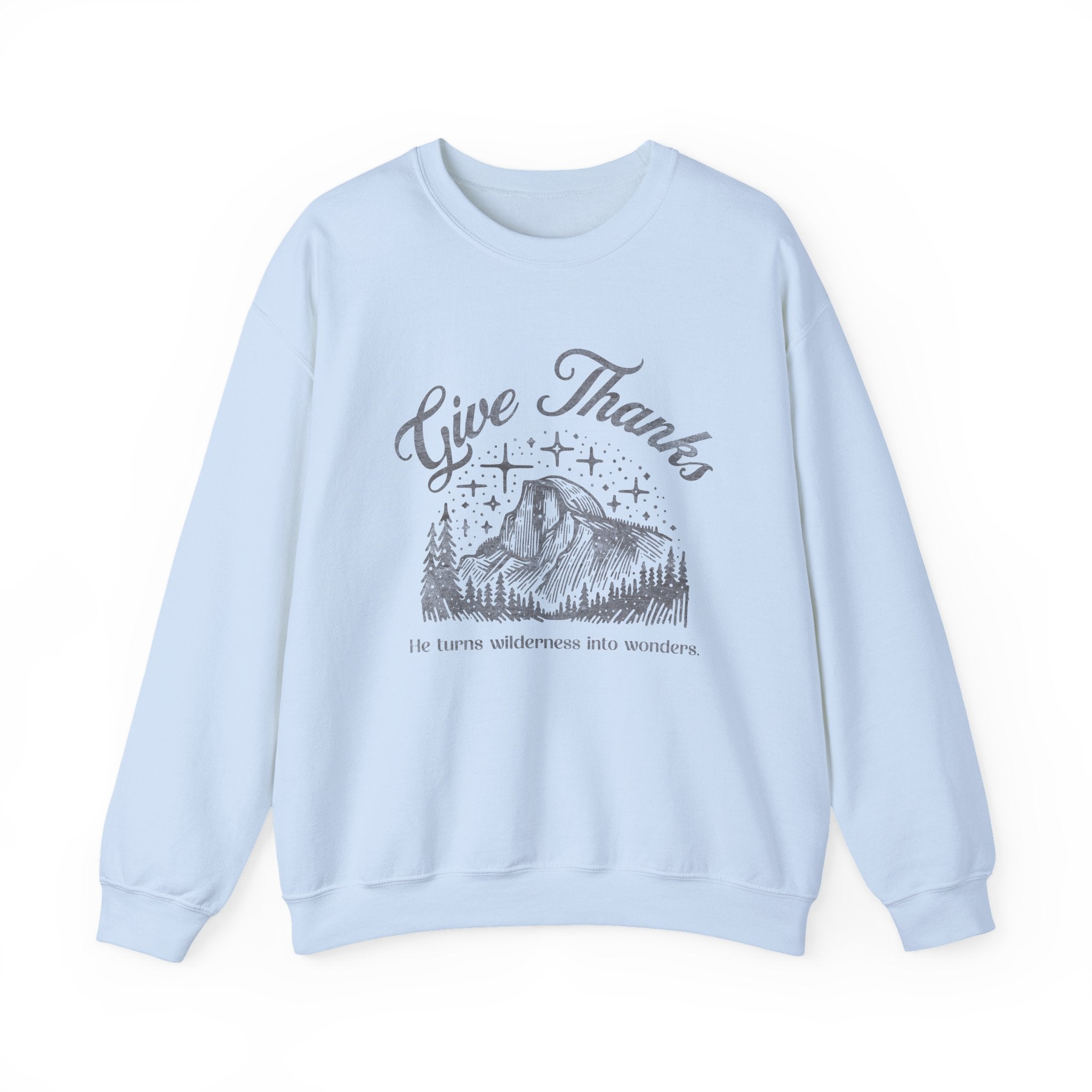 Christian Sweatshirt – “Give Thanks, He Turns Wilderness into Wonders” | Faith-Based Unisex Crewneck