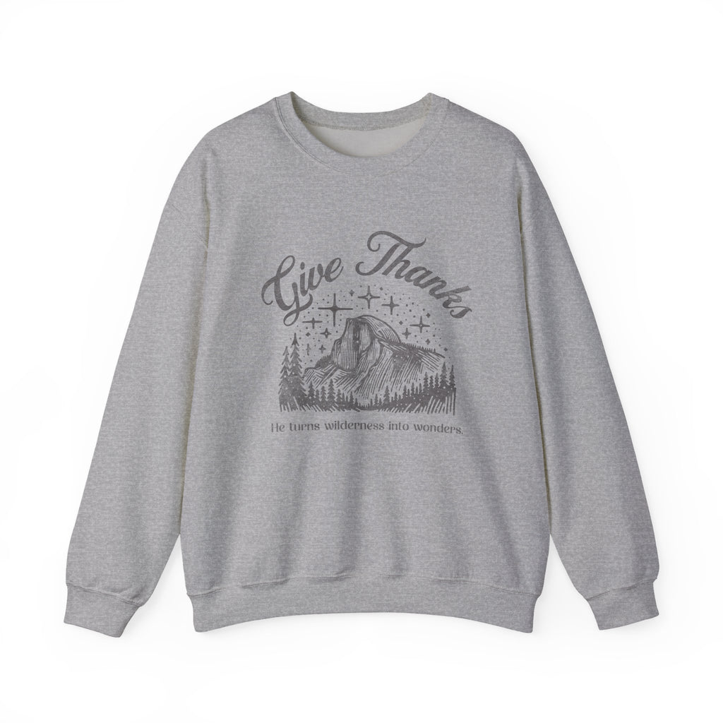 Christian Sweatshirt – “Give Thanks, He Turns Wilderness into Wonders” | Faith-Based Unisex Crewneck