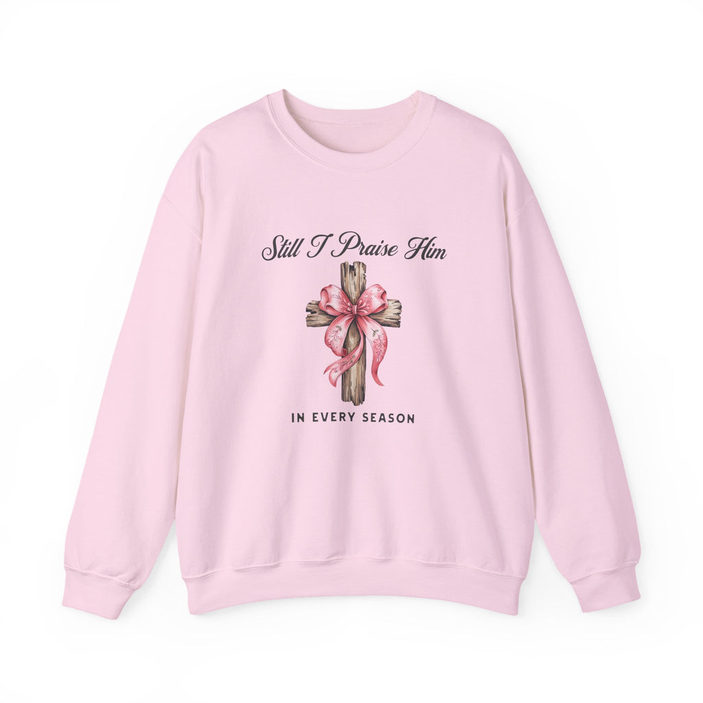 Christian Sweatshirt – “Still I Praise Him in Every Season” | Faith-Based Worship Crewneck for Women
