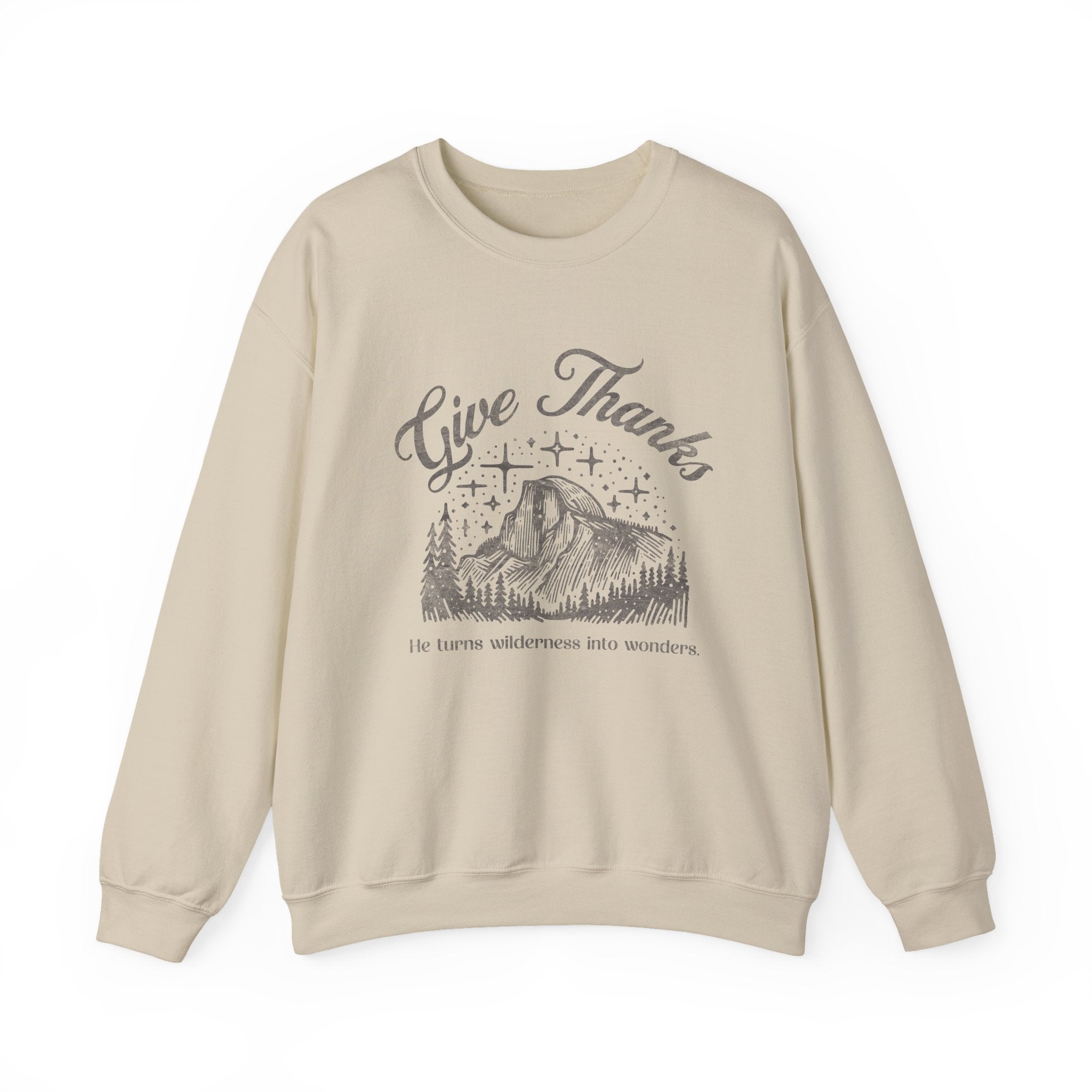 Christian Sweatshirt – “Give Thanks, He Turns Wilderness into Wonders” | Faith-Based Unisex Crewneck