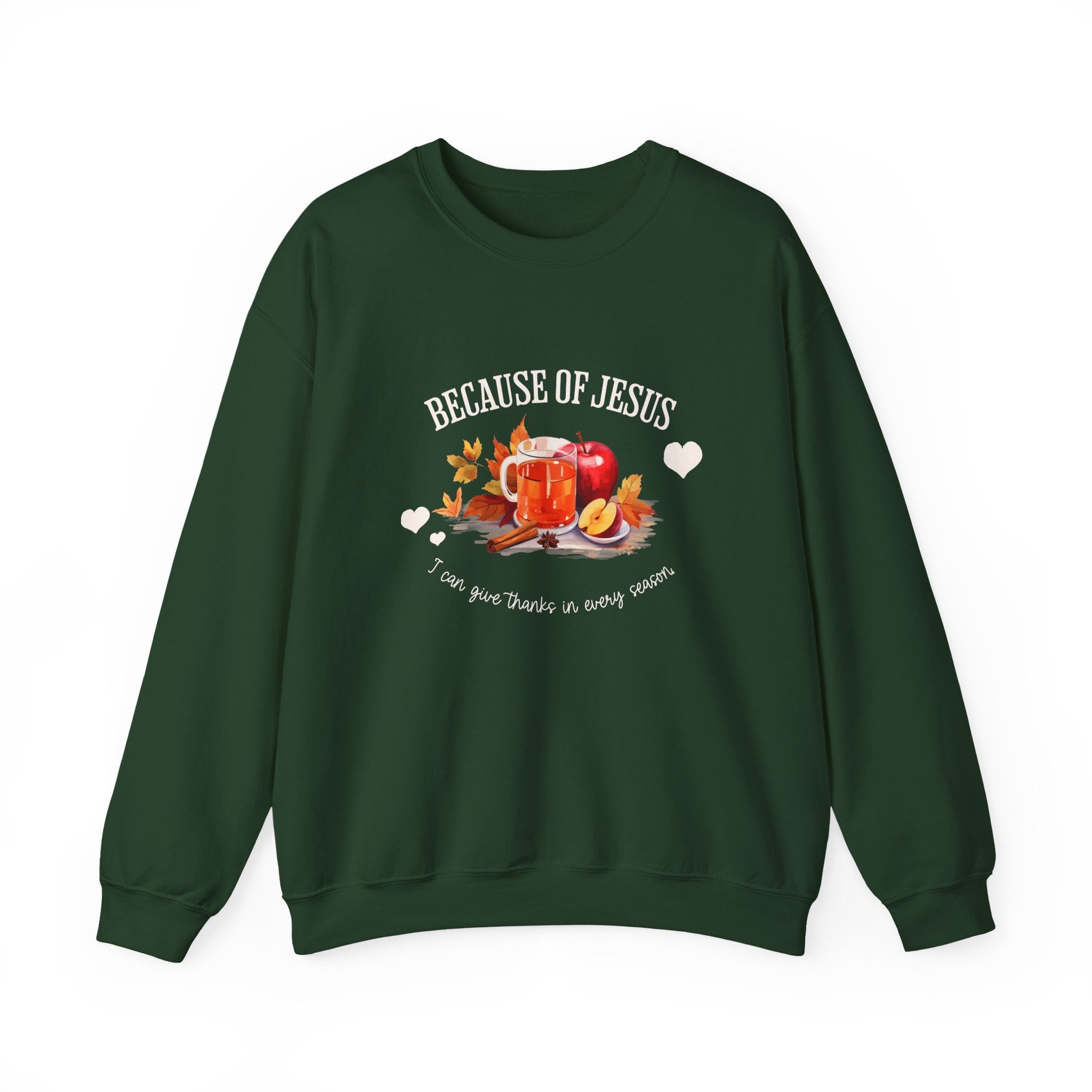 Christian Sweatshirt – “Because of Jesus, I Can Give Thanks in Every Season” | Faith-Based Unisex Crewneck