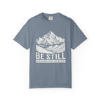 Christian T-Shirt – “Be Still and Know That He Is God” | Comfort Colors 1717 Unisex Faith Tee