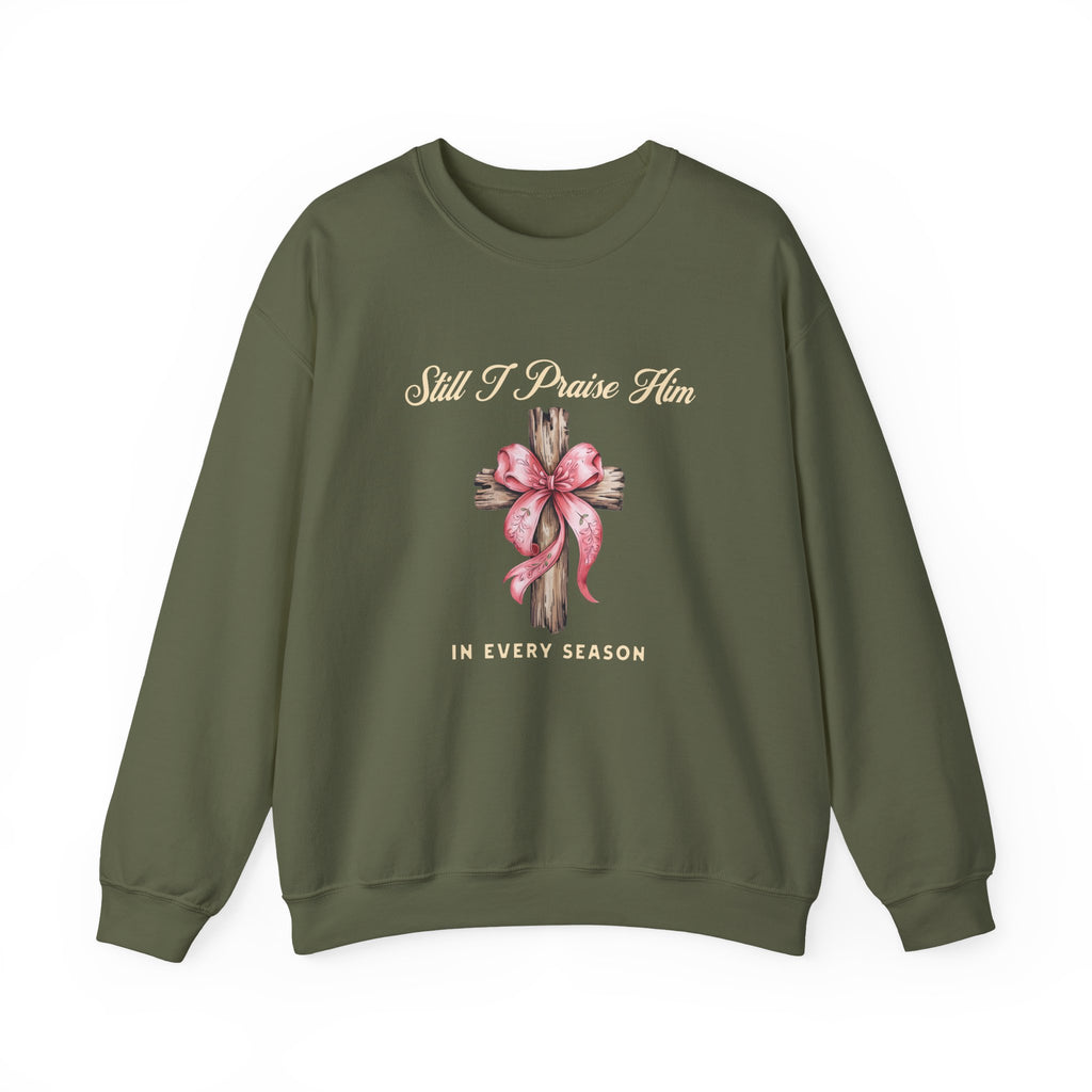 Christian Sweatshirt – “Still I Praise Him in Every Season” | Faith-Based Worship Crewneck for Women