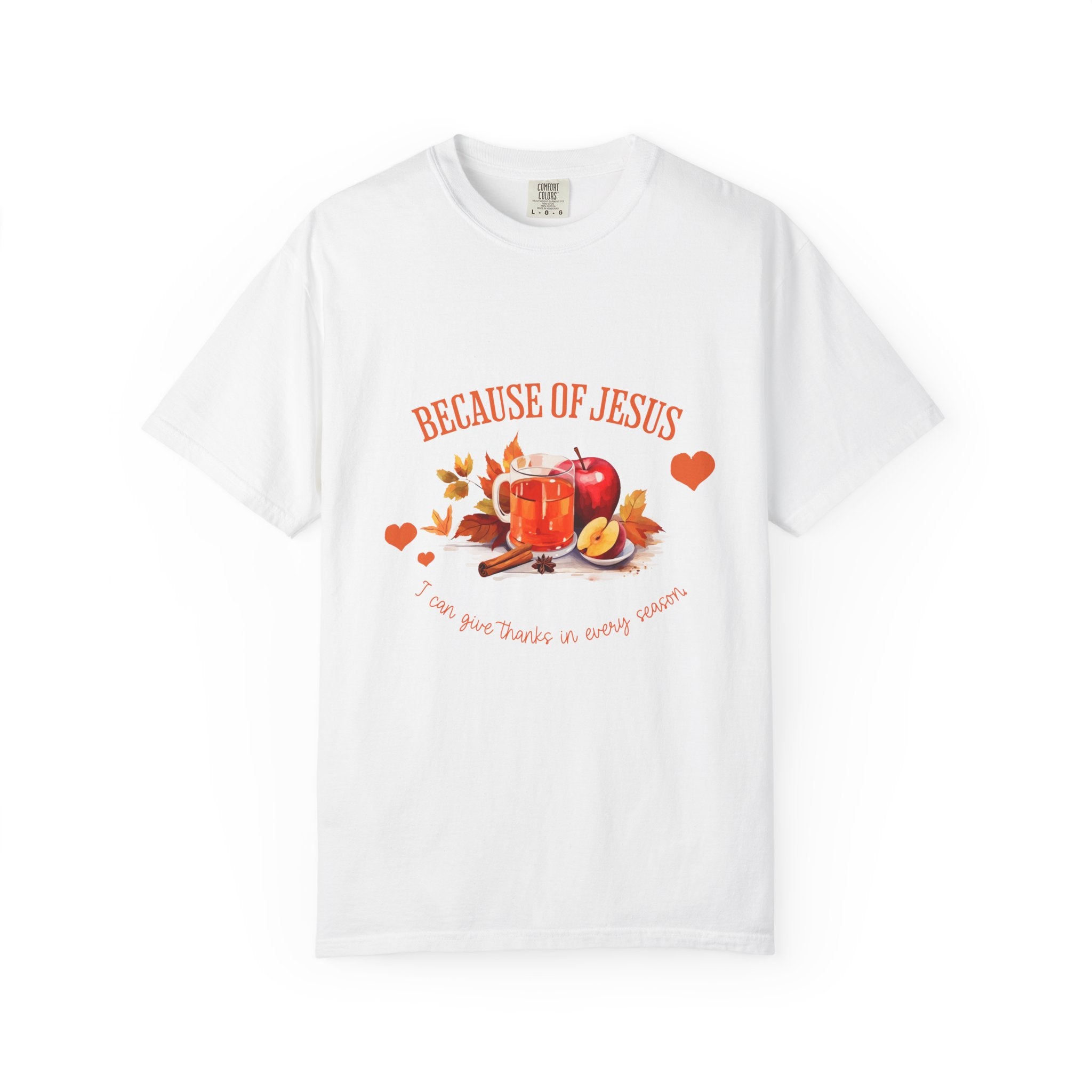 Christian T-Shirt – “Because of Jesus, I Can Give Thanks in Every Season” | Comfort Colors 1717 Unisex Faith Tee