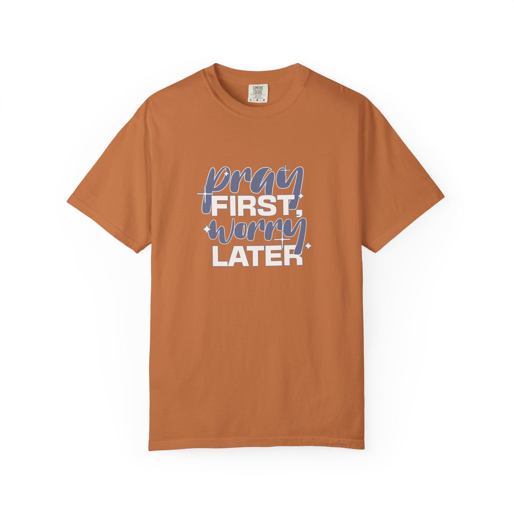Classic Comfort Colors® 1717 Unisex T-Shirt – Pray First, Worry Later | Made in USA