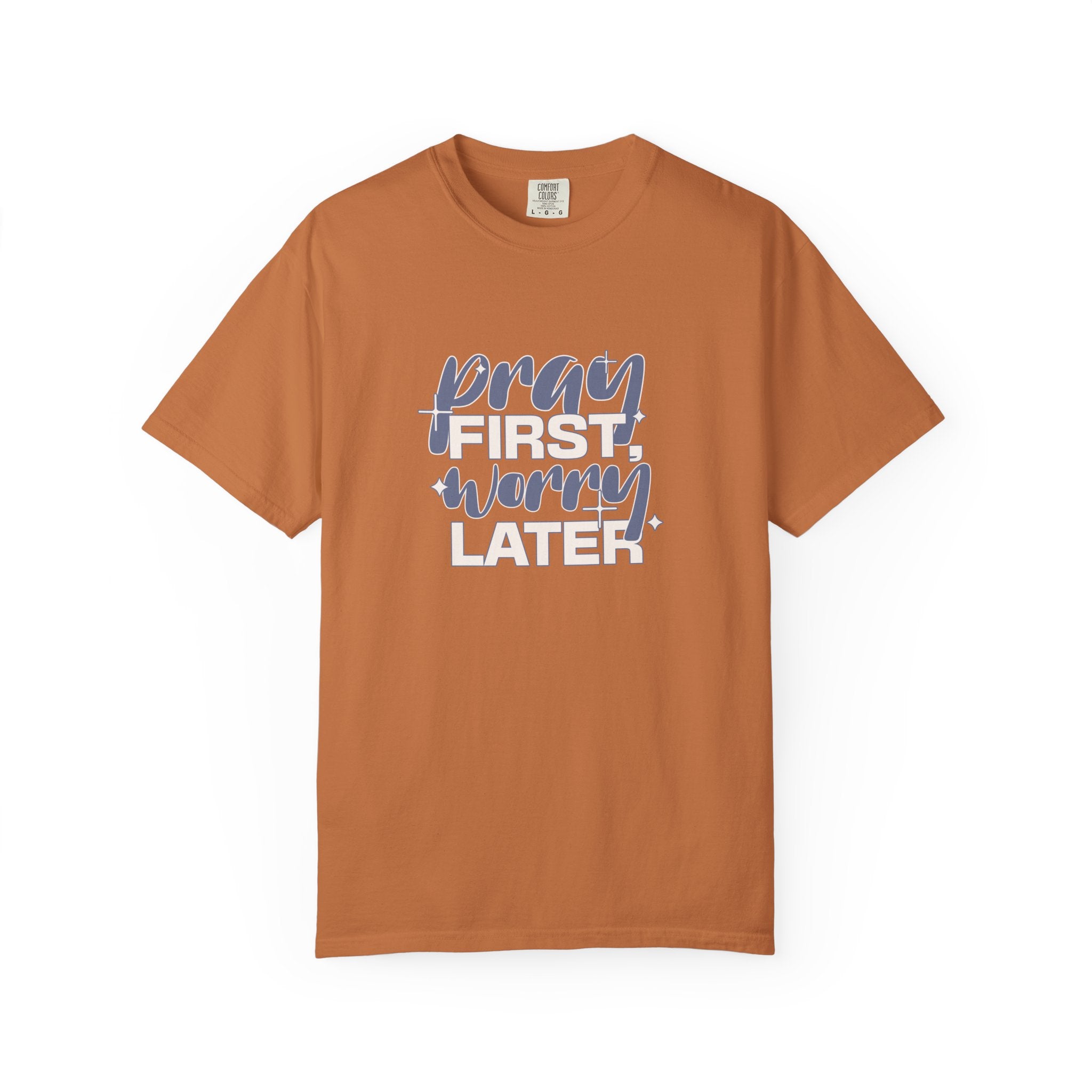Classic Comfort Colors® 1717 Unisex T-Shirt – Pray First, Worry Later | Made in USA