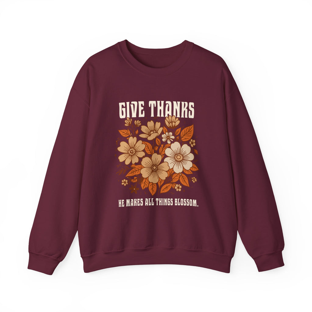 Christian Sweatshirt – “Give Thanks, He Makes All Things Blossom” | Unisex Faith-Based Crewneck