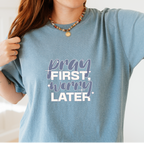 Classic Comfort Colors® 1717 Unisex T-Shirt – Pray First, Worry Later | Made in USA