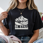 Christian T-Shirt – “Be Still and Know That He Is God” | Comfort Colors 1717 Unisex Faith Tee