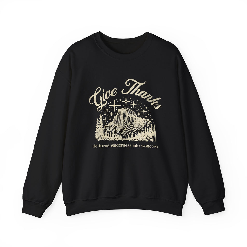 Christian Sweatshirt – “Give Thanks, He Turns Wilderness into Wonders” | Faith-Based Unisex Crewneck