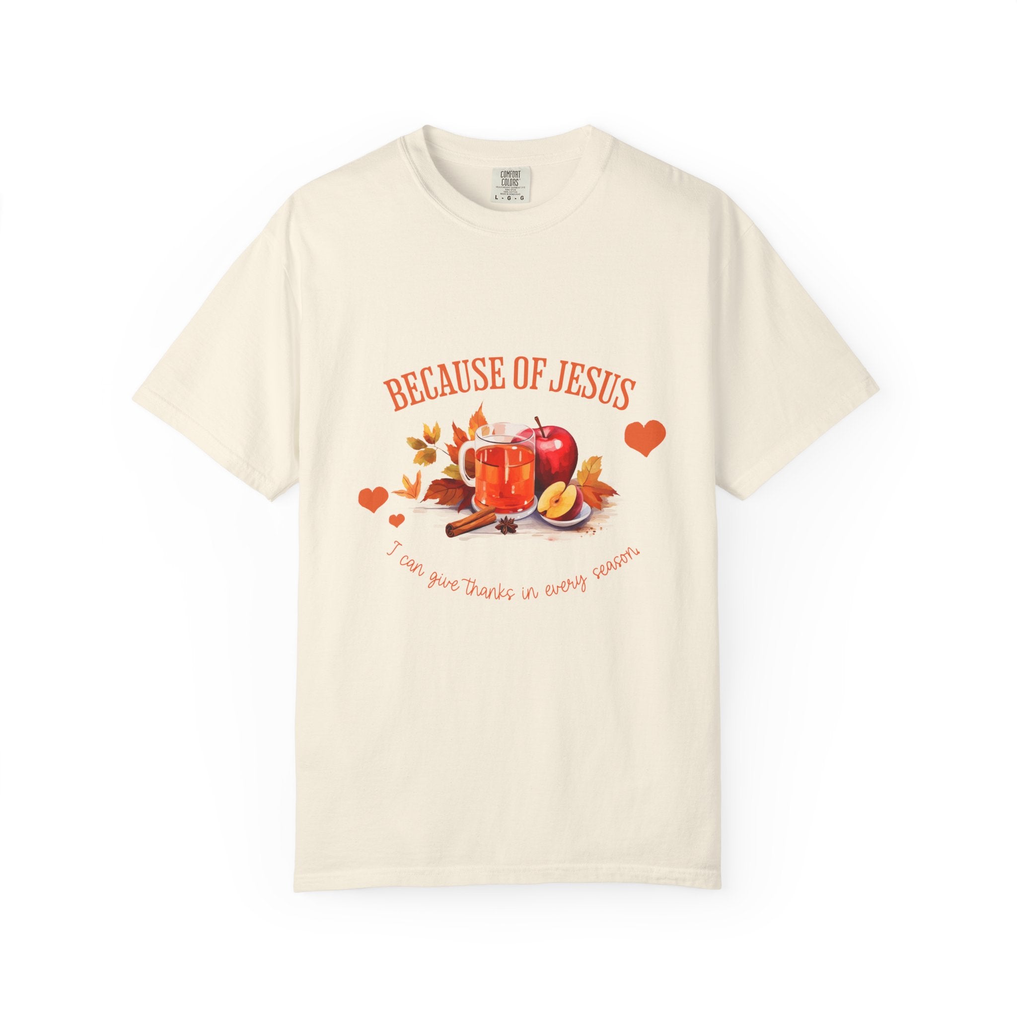 Christian T-Shirt – “Because of Jesus, I Can Give Thanks in Every Season” | Comfort Colors 1717 Unisex Faith Tee