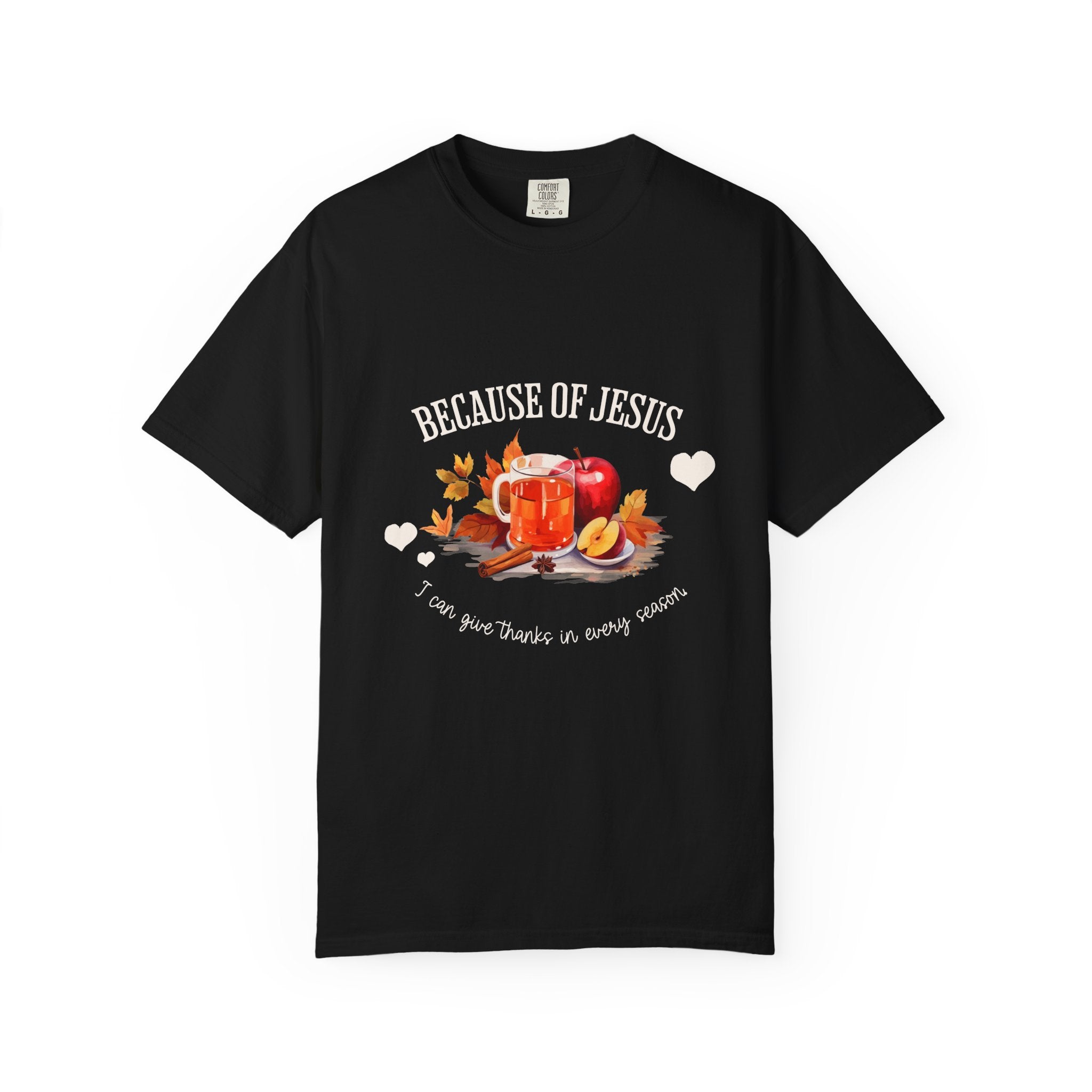 Christian T-Shirt – “Because of Jesus, I Can Give Thanks in Every Season” | Comfort Colors 1717 Unisex Faith Tee