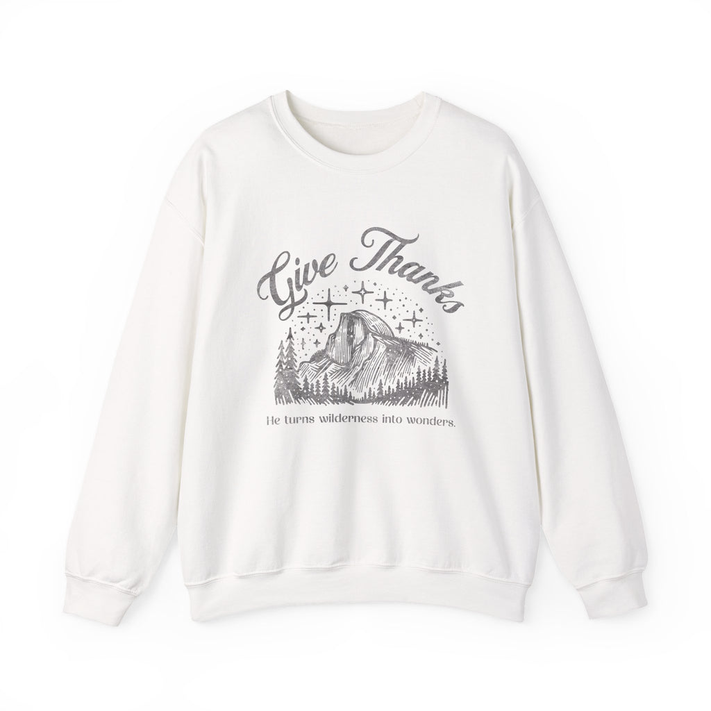 Christian Sweatshirt – “Give Thanks, He Turns Wilderness into Wonders” | Faith-Based Unisex Crewneck