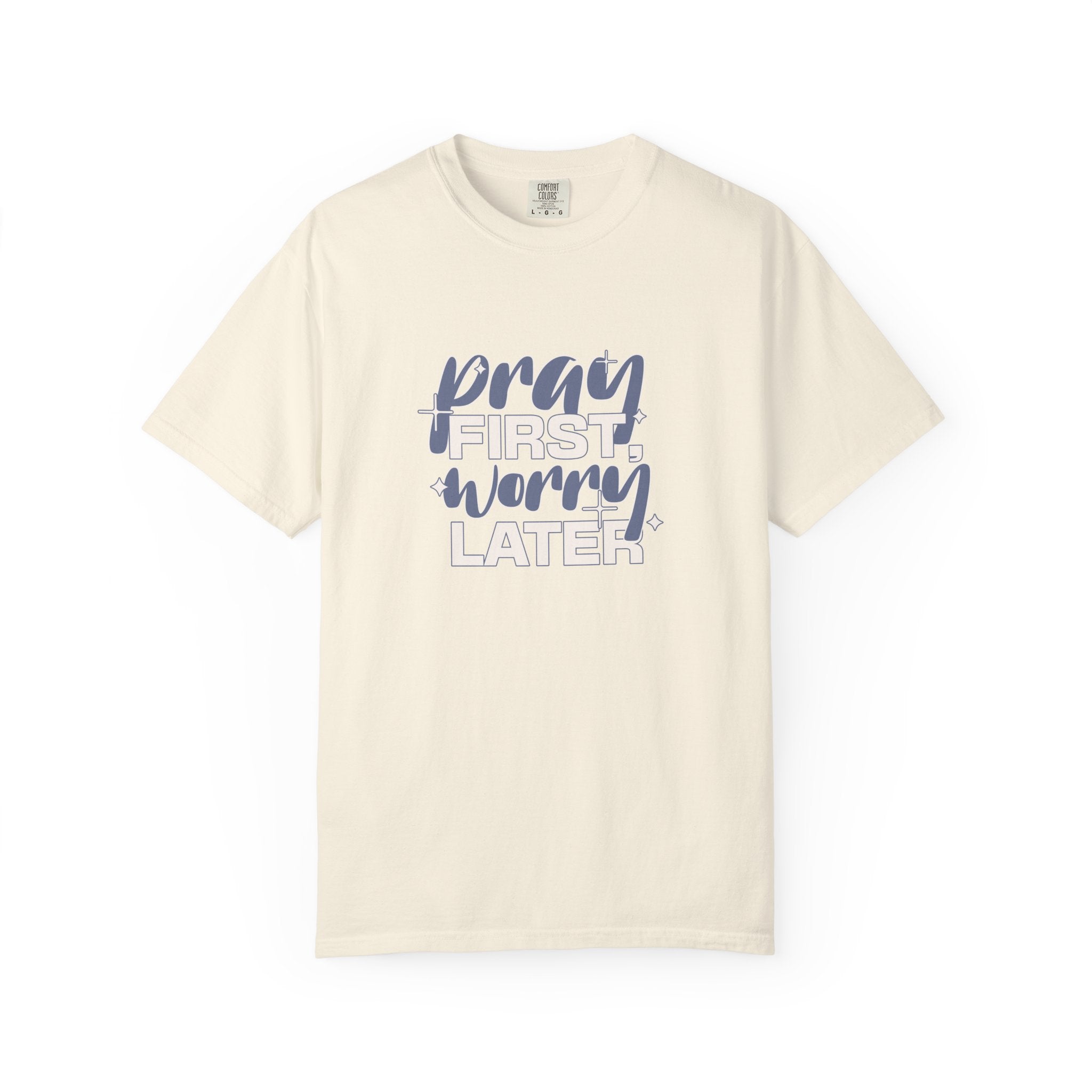 Classic Comfort Colors® 1717 Unisex T-Shirt – Pray First, Worry Later | Made in USA