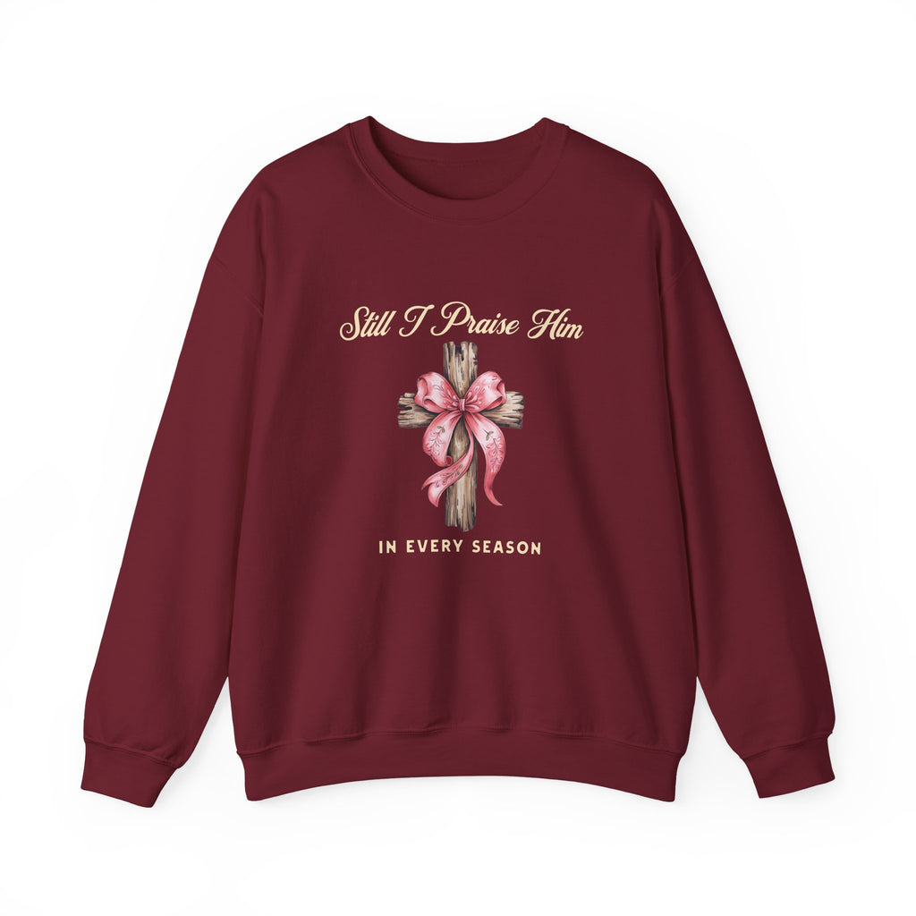 Christian Sweatshirt – “Still I Praise Him in Every Season” | Faith-Based Worship Crewneck for Women