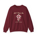 Christian Sweatshirt – “Still I Praise Him in Every Season” | Faith-Based Worship Crewneck for Women