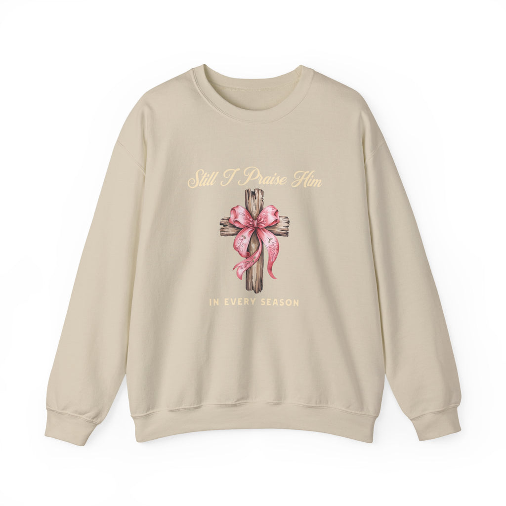 Christian Sweatshirt – “Still I Praise Him in Every Season” | Faith-Based Worship Crewneck for Women